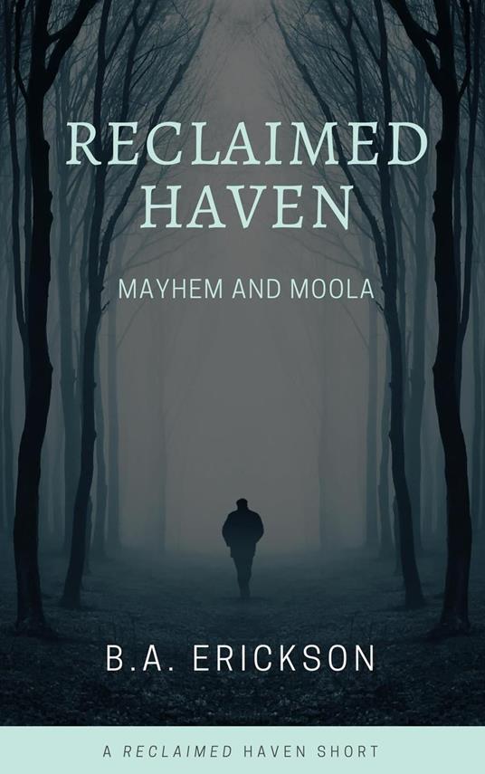 Reclaimed Haven: Mayhem and Moola
