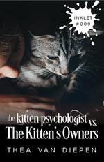 The Kitten Psychologist Versus The Kitten's Owners