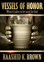 Vessels of Honor: What it takes to be used by God