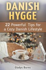 Danish Hygge: 22 Powerful Tips for a Cozy Danish Lifestyle