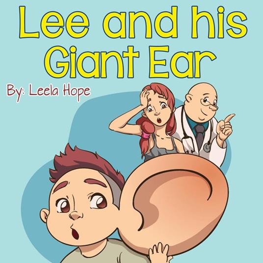Lee and His Giant Ear - Leela Hope - ebook