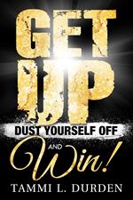 Get Up, Dust Yourself Off and Win!