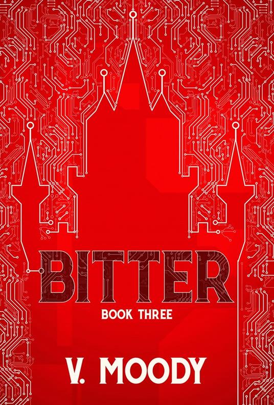 Bitter: Book Three - V Moody - ebook