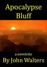 Apocalypse Bluff: A Novelette