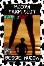 Hucow Farm Slut (Part 2): Milking Lactation Breeding Menage Gangbang Erotica