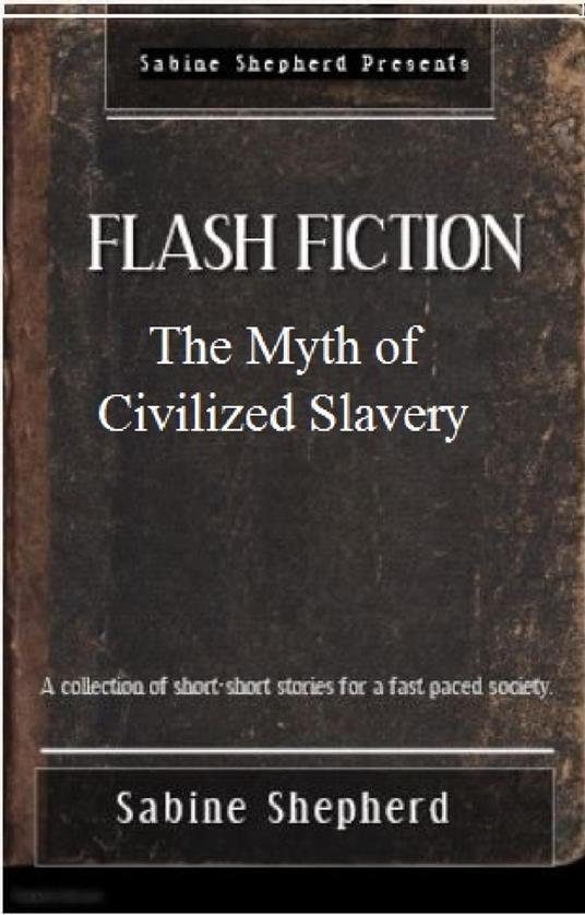 The Myth of Civilized Slavery