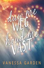 Duw me weg, houd me vast