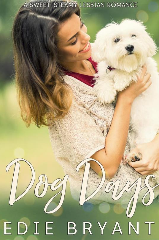 Dog Days (A Sweet Steamy Lesbian Romance)