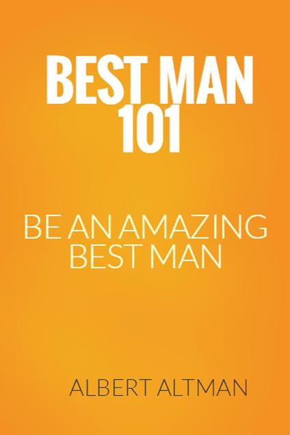 Best Man 101- Be an Amazing Best Man