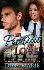 In Pursuit of Love: A BWWM Opposites Attract Romance