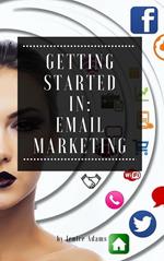 Getting Started in: Email Marketing