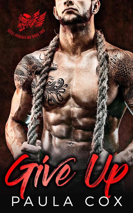 Give Up: A Bad Boy Motorcycle Club Romance