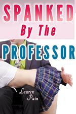 Spanked By The Professor (Spanked by the Teacher, Spanked by Older Man)
