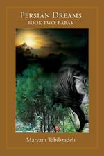 The Persian dreams Book II, Babak