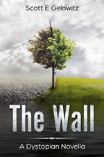 The Wall - A Dystopian Novella