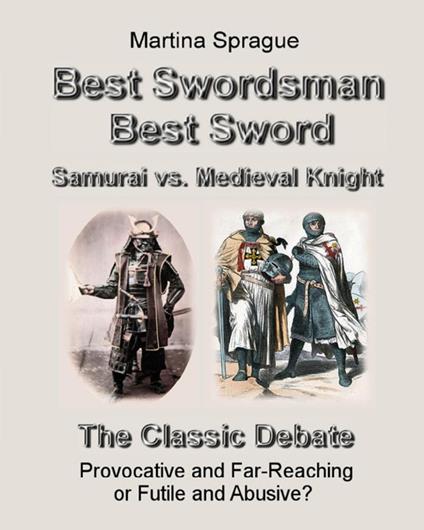 Best Swordsman, Best Sword: Samurai vs. Medieval Knight: The Classic Debate