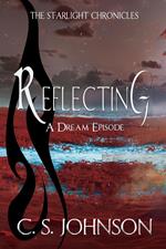 Reflecting: A Dream Episode of the Starlight Chronicles