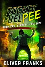 Rocket Fuel Pee: Curse of the Potency