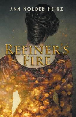 Refiner's Fire - Ann Nolder Heinz - cover