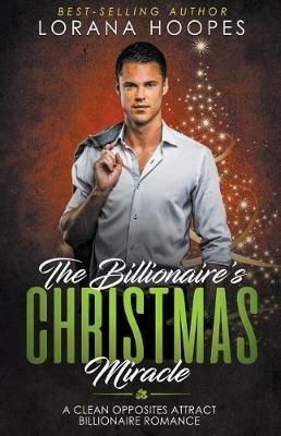 The Billionaire's Christmas Miracle - Lorana Hoopes - cover