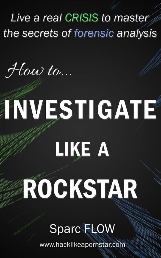 How to Investigate Like a Rockstar
