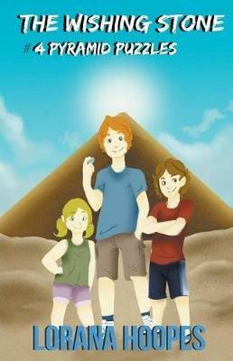 The Wishing Stone: #4 Pyramid Puzzles - Lorana Hoopes - cover