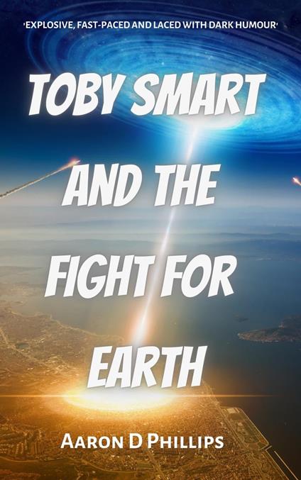 Toby Smart and the Fight For Earth