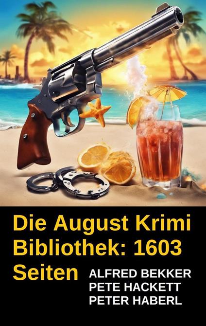 Die August Krimi Bibliothek: 1603 Seiten Thriller Spannung