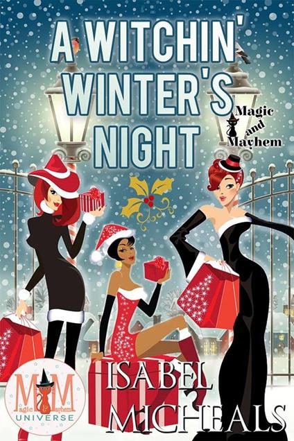 A Witchin' Winter's Night: Magic and Mayhem Universe