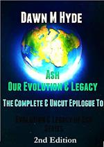 Ash-Our Evolution & Legacy: The Complete & Uncut Epilogue