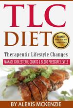 TLC Diet: Manage Cholesterol Counts & Blood Pressure Levels!