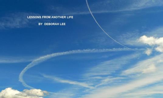 Lessons from Another Life