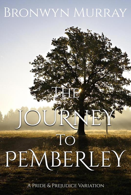 The Journey to Pemberley: A Pride and Prejudice Varation