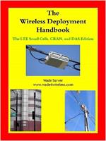 The Wireless Deployment Handbook for LTE, CRAN, and DAS