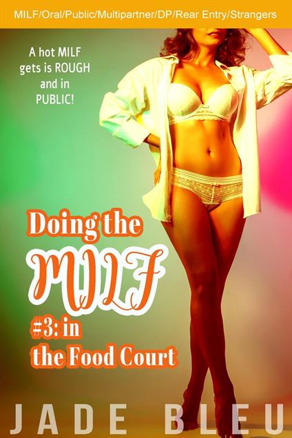 Doing the MILF #3: in the Food Court - Jade Bleu - ebook