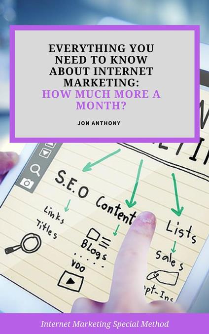 Everything you Need to Know About Internet Marketing: How Much More a Month?