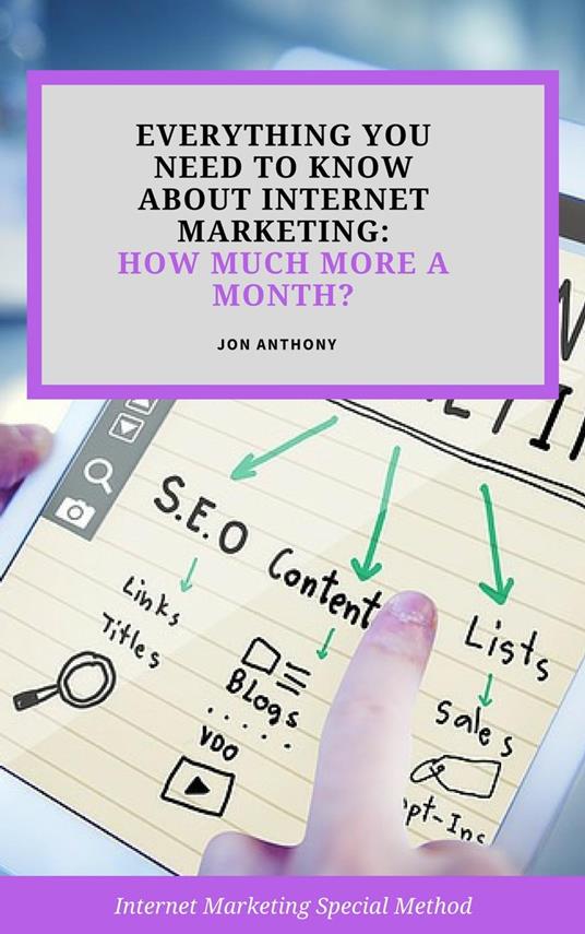 Everything you Need to Know About Internet Marketing: How Much More a Month?