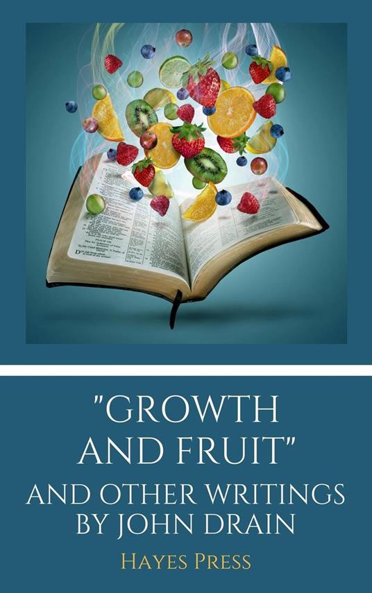 "Growth and Fruit" and Other Writings by John Drain
