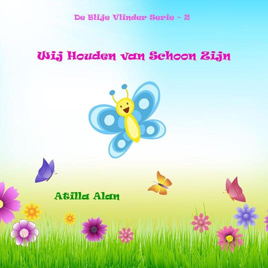 Wij Houden van Schoon Zijn - Atilla Alan - ebook