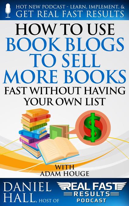 How to Use Book Blogs to Sell More Books Fast without Having Your Own List