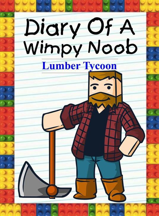 Diary Of A Wimpy Noob: Lumber Tycoon - Nooby Lee - ebook