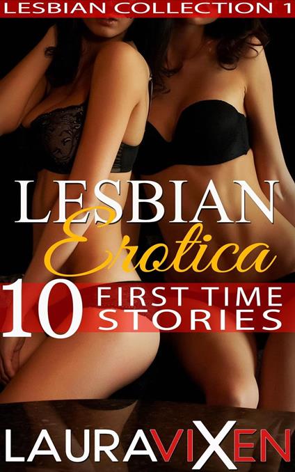 Lesbian Erotica – 10 First Time Stories