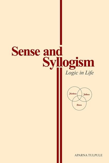 Sense and Syllogism: Logic in Life