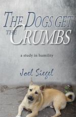 The Dogs Get the Crumbs: A Study in Humility