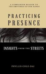 Practicing Presence: Insights from the Streets