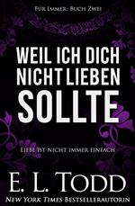 Weil ich dich nicht lieben sollte