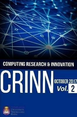 Computing Research & Innovation (CRINN) Vol 2, October 2017 - Mahfudzah Othman,Mohammad Hafiz Ismail,Nadia Abdul Wahab - cover