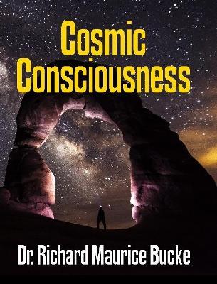 Cosmic Consciousness - facsimile edition - Richard Maurice Bucke - cover