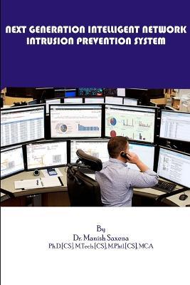 Next Generation Intelligent Network Intrusion Prevention System - Manish Saxena - cover