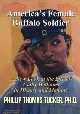 America's Female Buffalo Soldier - Phillip Thomas Tucker - cover
